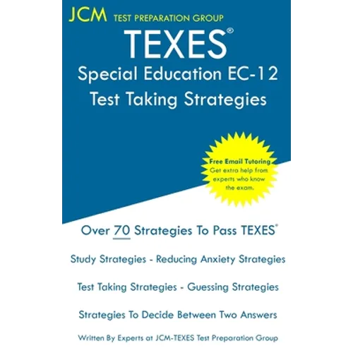 TEXES Special Education EC-12 - Test Taking Strategies: TEXES 161 Exam - Free Online Tutoring - New 2020 Edition - The latest strategies to pass your - Paperback