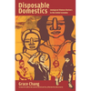Disposable Domestics: Immigrant Women Workers in the Global Economy - Paperback
