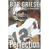 Perfection: The Inside Story of the 1972 Miami Dolphins' Perfect Season - Hardcover