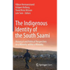 The Indigenous Identity of the South Saami: Historical and Political Perspectives on a Minority Within a Minority - Hardcover