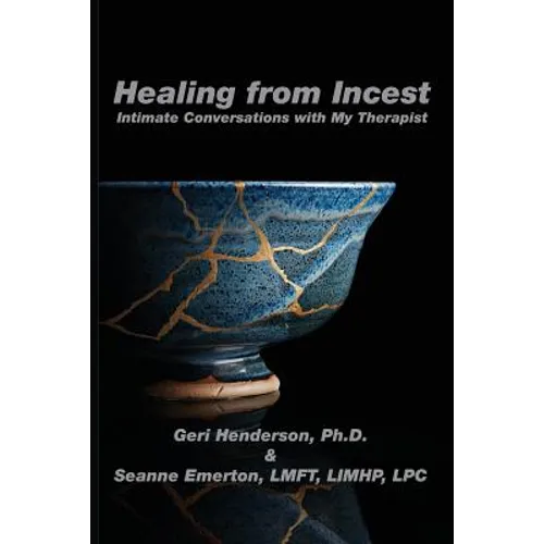 Healing from Incest: Intimate Conversations with My Therapist - Paperback