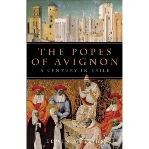 The Popes of Avignon: A Century in Exile - Paperback