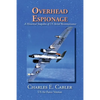Overhead Espionage: A Historical Snapshot of US Aerial Reconnaissance - Paperback