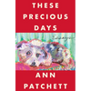 These Precious Days: Essays - Hardcover