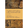 Prophets and Prophecy in the Ancient Near East - Hardcover
