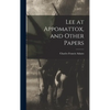 Lee at Appomattox, and Other Papers - Hardcover