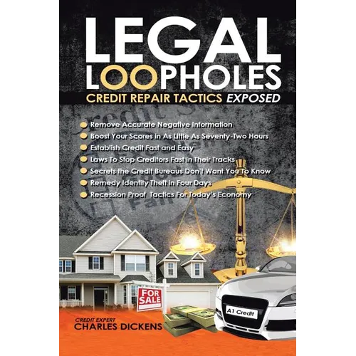 Legal Loopholes: Credit Repair Tactics Exposed - Paperback
