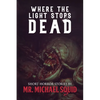 Where the Light Stops Dead: 50 Short Horror Stories - Paperback