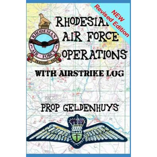 Rhodesian Air Force Operations: With Air Strikes - Paperback