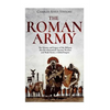 The Roman Army: The History and Legacy of the Military that Revolutionized Ancient Warfare and Made Rome a Global Empire - Paperback