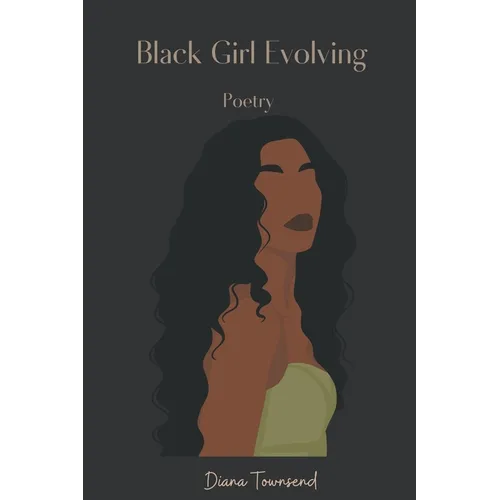Black Girl Evolving: Poetry - Paperback