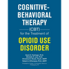 Cognitive-Behavioral Therapy (Cbt) for the Treatment of Opioid Use Disorder - Paperback
