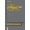 The Gothic Version of the Gospels and Pauline Epistles: Cultural Background, Transmission and Character - Paperback