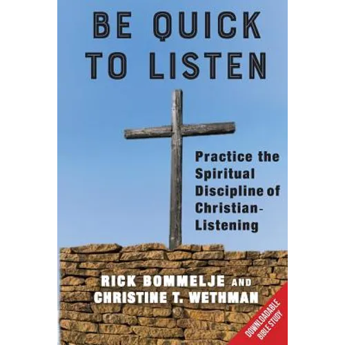 Be Quick to Listen: Practice the Spiritual Discipline of Christian-Listening - Paperback