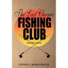 THE LAST CHANCE FISHING CLUB and other stories - Paperback