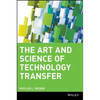 The Art and Science of Technology Transfer - Hardcover