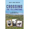 Crossing the Yellowstone - Hardcover