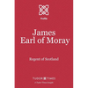 James, Earl of Moray: Regent of Scotland - Paperback