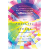 The Artistic Sphere: The Arts in Neo-Calvinist Perspective - Paperback