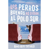 Good Dogs Don't Make It to the South Pole \ Los Perros Buenos No Llegan Al Polo: (Spanish Edition) - Paperback