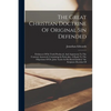 The Great Christian Doctrine Of Original Sin Defended: Evidences Of Its Truth Produced, And Arguments To The Contrary Answered, Containing In Particul - Paperback