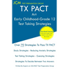 TX PACT Art Early Childhood-Grade 12 - Test Taking Strategies: TX PACT 778 Exam - Free Online Tutoring - New 2020 Edition - The latest strategies to p - Paperback