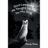 God Lessons as Taught to Me by My Dog - Paperback