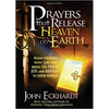 Prayers That Release Heaven on Earth: Align Yourself with God and Bring His Peace, Joy, and Revival to Your World - Paperback