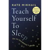 Teach Yourself to Sleep: An Ex-Insomniac's Guide - Paperback