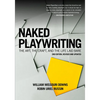 Naked Playwriting, 2nd Edition Revised and Updated: The Art, the Craft, and the Life Laid Bare - Paperback