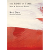 The Rose of Time: New & Selected Poems - Paperback