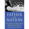 Father of the Nation: Selected Speeches of Bangabandhu Sheikh Mujibur Rahman - Paperback