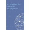 Networking for Business Development: A Guide for Attorneys and Consultants - Hardcover