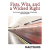 Fists, Wits, and a Wicked Right: Surviving on the Wild Side of the Street Second Edition - Paperback