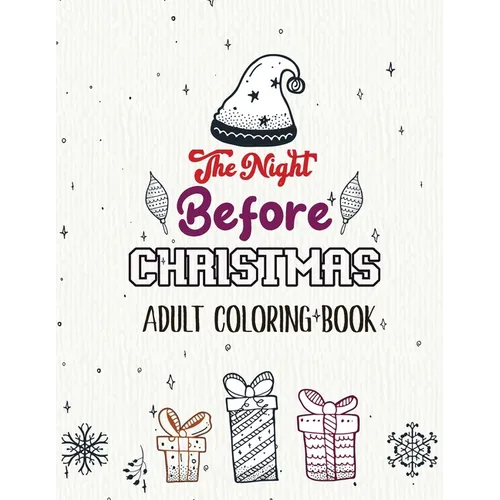 The Night Before Christmas - Adult Coloring Book: Christmas Fun Grayscale Coloring Pages, Beautiful Winter Christmas Coloring Book, Relaxing Christmas - Paperback