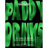 Paddy Drinks: The World of Modern Irish Whiskey Cocktails - Hardcover