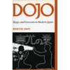 Dojo: Magic and Exorcism in Modern Japan - Paperback