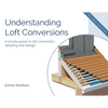 Understanding Loft Conversions: A simple guide to loft conversion detailing and design - Paperback