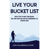 Live Your Bucket List: Simple Steps to Ignite Your Dreams, Face Your Fears and Lead an Extraordinary Life, Starting Today - Hardcover