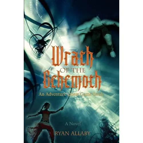 Wrath of the Behemoth: An Adventure Quest Game Book - Paperback