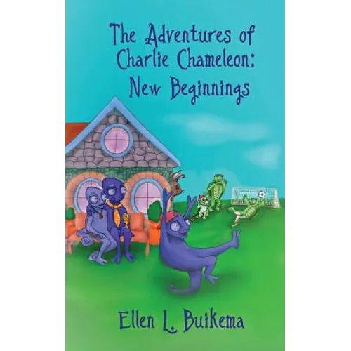 The Adventures of Charlie Chameleon: New Beginnings - Paperback