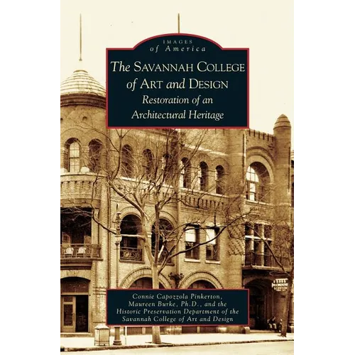Savannah College of Art and Design: Restoration of an Architectural Heritage - Hardcover
