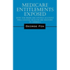 Medicare Entitlements Exposed: How the Medicare Savings Account Will Change Healthcare Delivery in America - Paperback