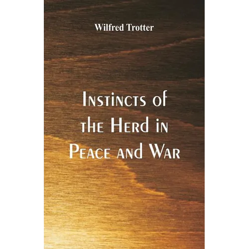 Instincts of the Herd in Peace and War - Paperback