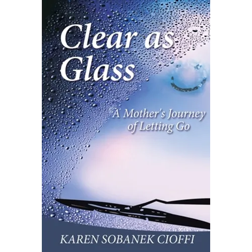 Clear as Glass: A Mother's Journey of Letting Go - Paperback
