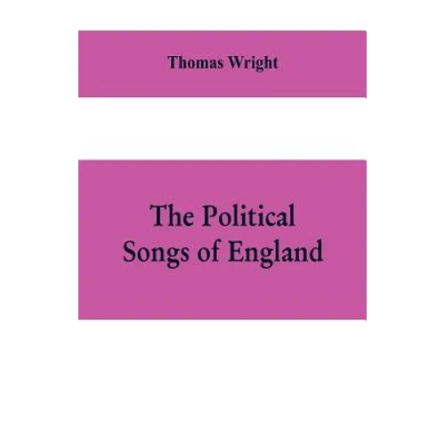 The political songs of England, from the reign of John to that of Edward II - Paperback