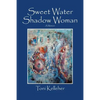 Sweet Water Shadow Woman: A Memoir - Paperback