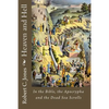 Heaven and Hell: In the Bible, the Apocrypha and the Dead Sea Scrolls - Paperback