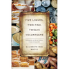 Five Loaves, Two Fish, Twelve Volunteers: Growing a Relational Food Ministry - Paperback