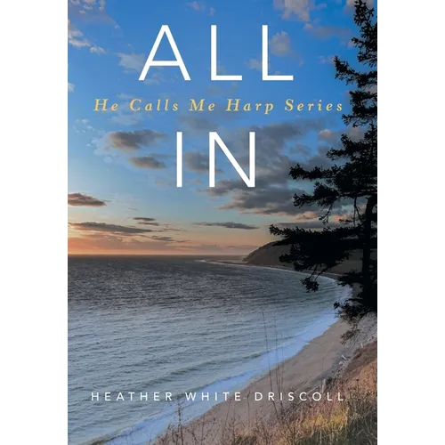 All In: He Calls Me Harp Series - Hardcover